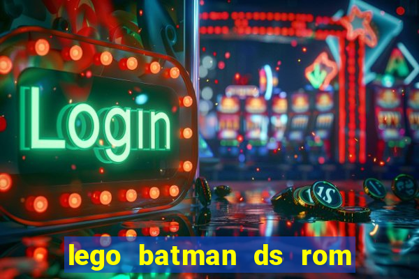 lego batman ds rom pt br